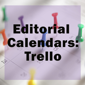 Editorial Calendars in Trello